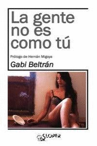 La gente no es como tú