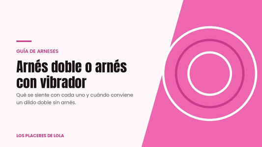 Arnés doble o arnés con vibrador: qué se siente con cada uno