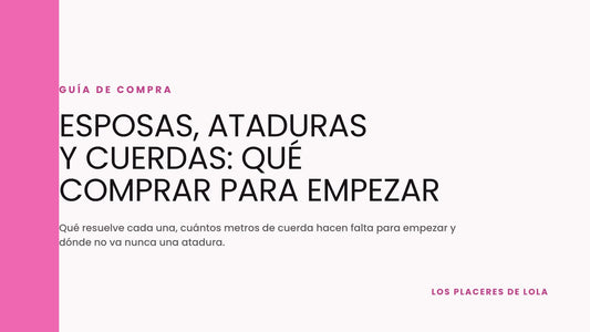 Esposas, ataduras y cuerdas: qué comprar para empezar