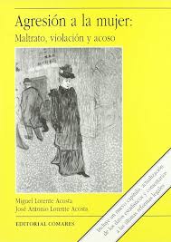 Agresión a la mujer: Maltrato, violación y acoso