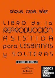 Libro de la Reproducción Asistida para Lesbianas y Solteras