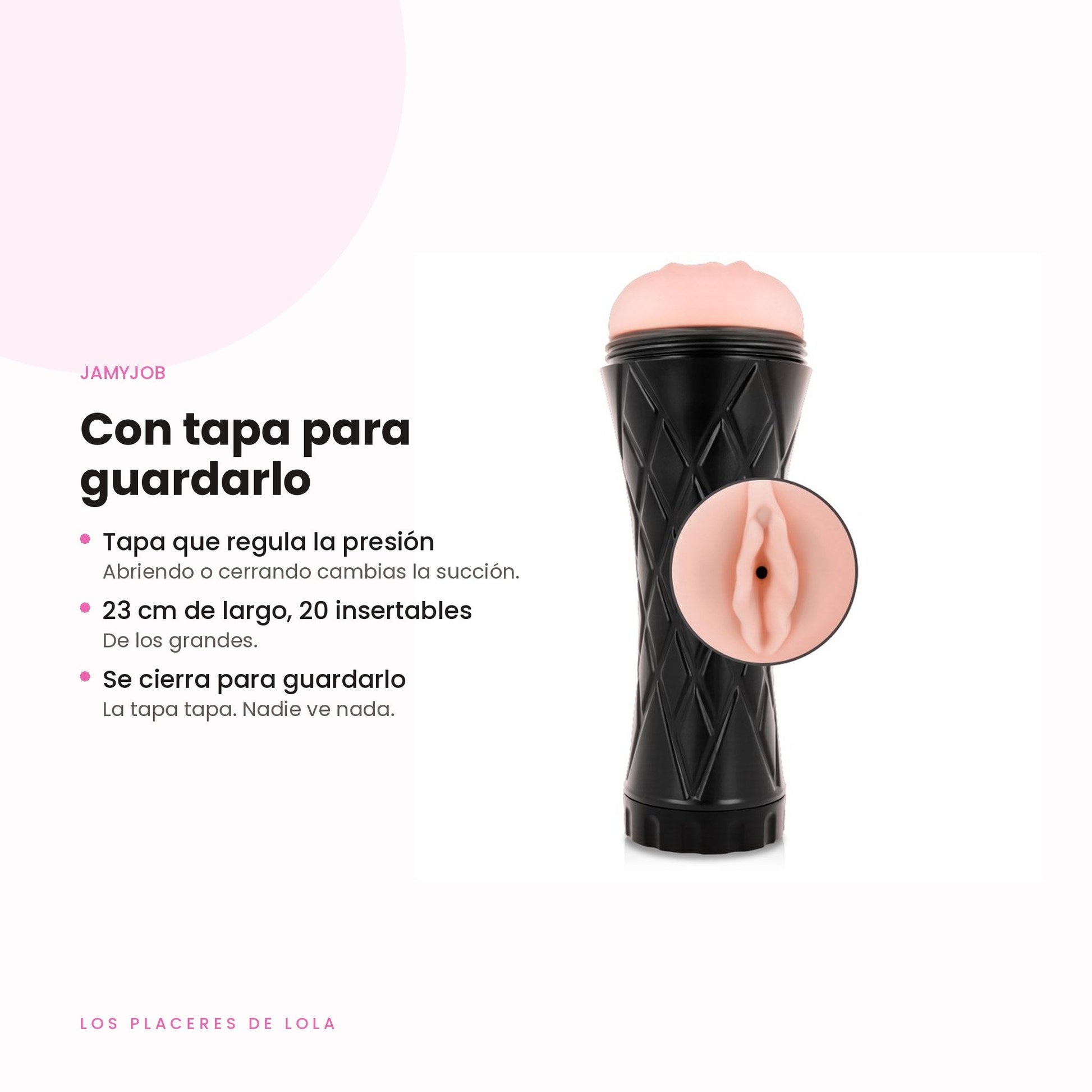 El Pussy de Jamyjob regula la presión con su tapa y tiene 20 cm insertables