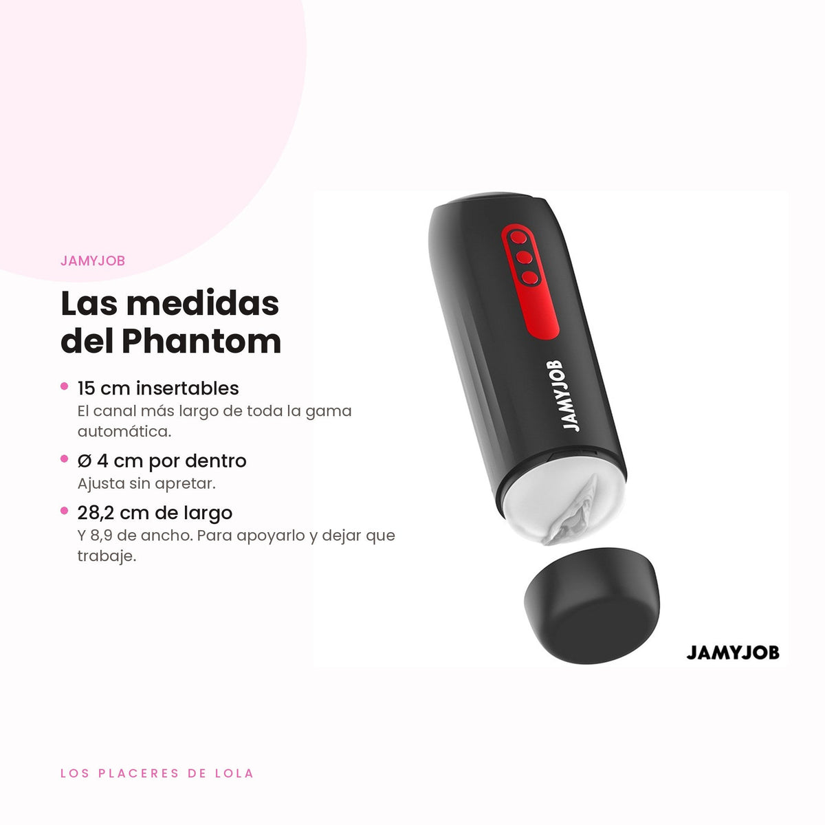 Medidas del Phantom: 15 cm insertables, 4 cm de diámetro y 28,2 cm de largo